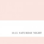 10:15 Saturday Night